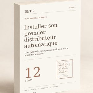 Lancer son business de distributeur automatique - Guide complet